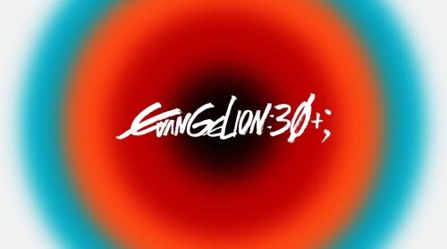 「EVANGELION:30+;30th ANNIVERSARY OF EVANGELION」