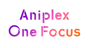 アニプレックスのオンラインフェスが「Aniplex One Focus」へ名称変更