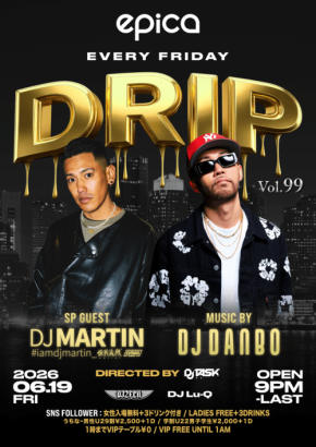 epica OKINAWAでDJ MARTINを迎え、華金パーティ「DRIP Vol.99」開催