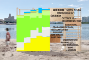 10月10日いよいよ開幕！国際美術展「TOKYO ATLAS」 全アーティスト、会期中プログラムを発表！